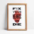 Fix Your Hearts Or Die Letterpress Poster