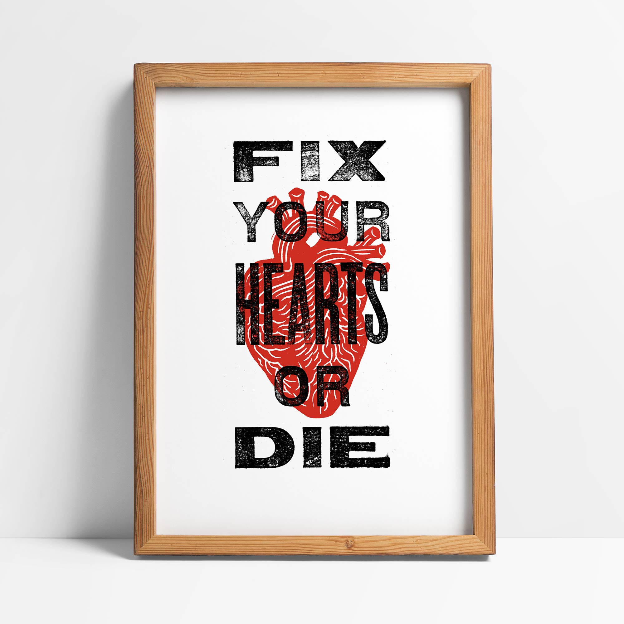 Fix Your Hearts Or Die Letterpress Poster